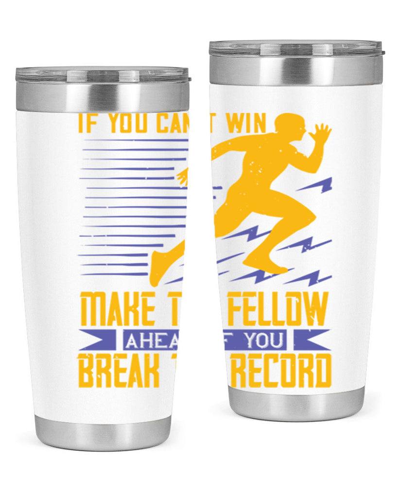 if you can’t win make the fellow ahead of you break the record 36#- running- Tumbler