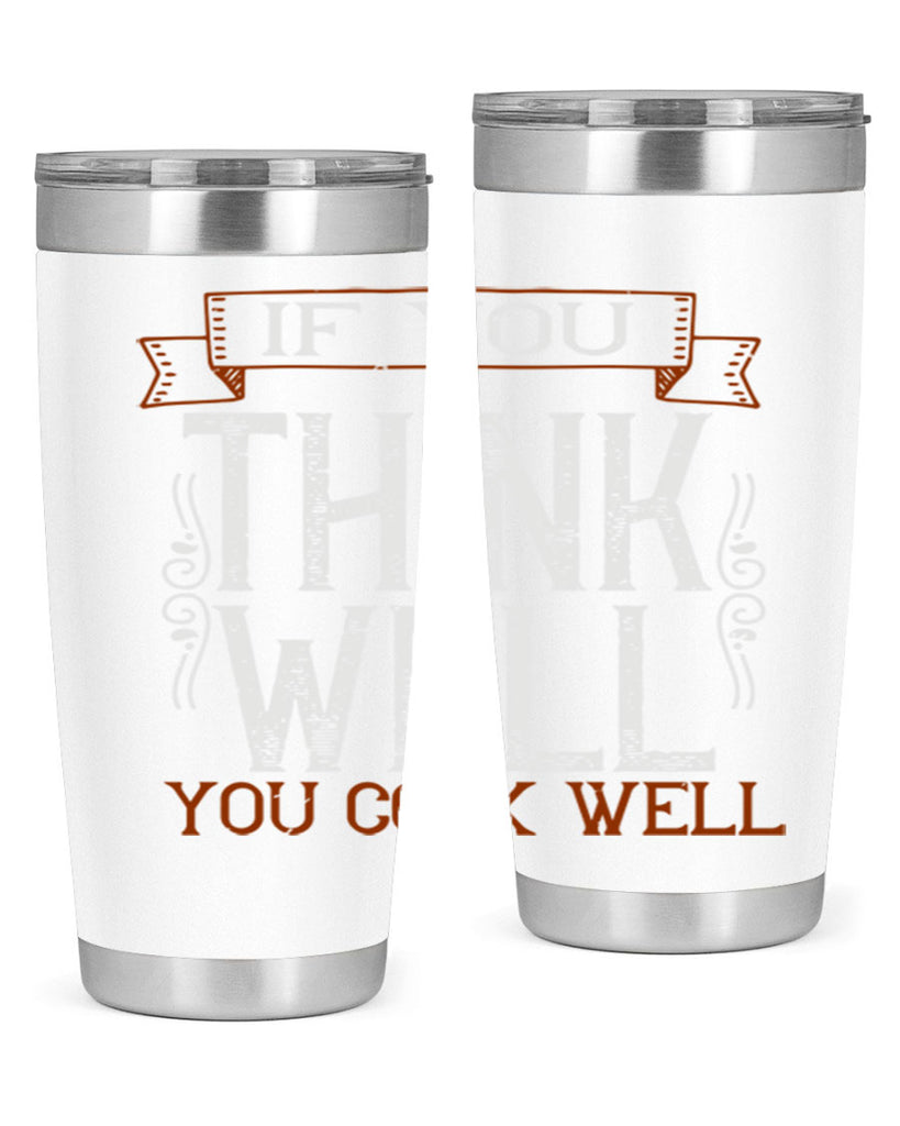 if you think well you cook well 24#- cooking- Tumbler