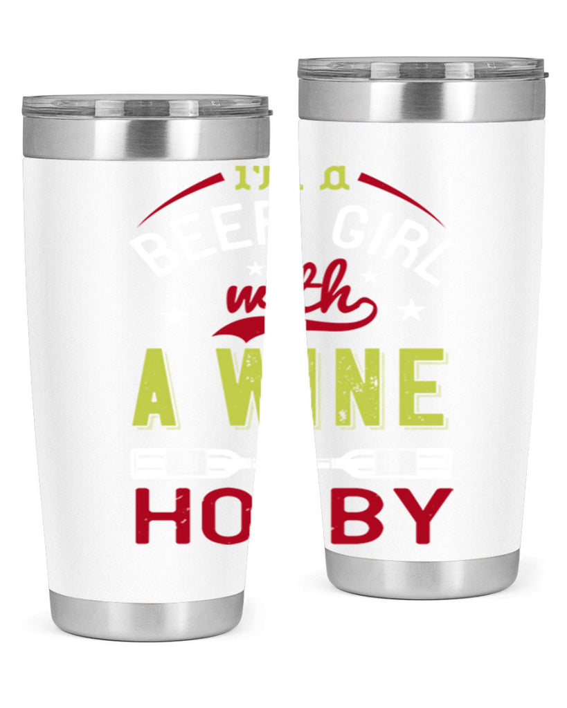 im a beer girl with a wine hobby 133#- wine- Tumbler