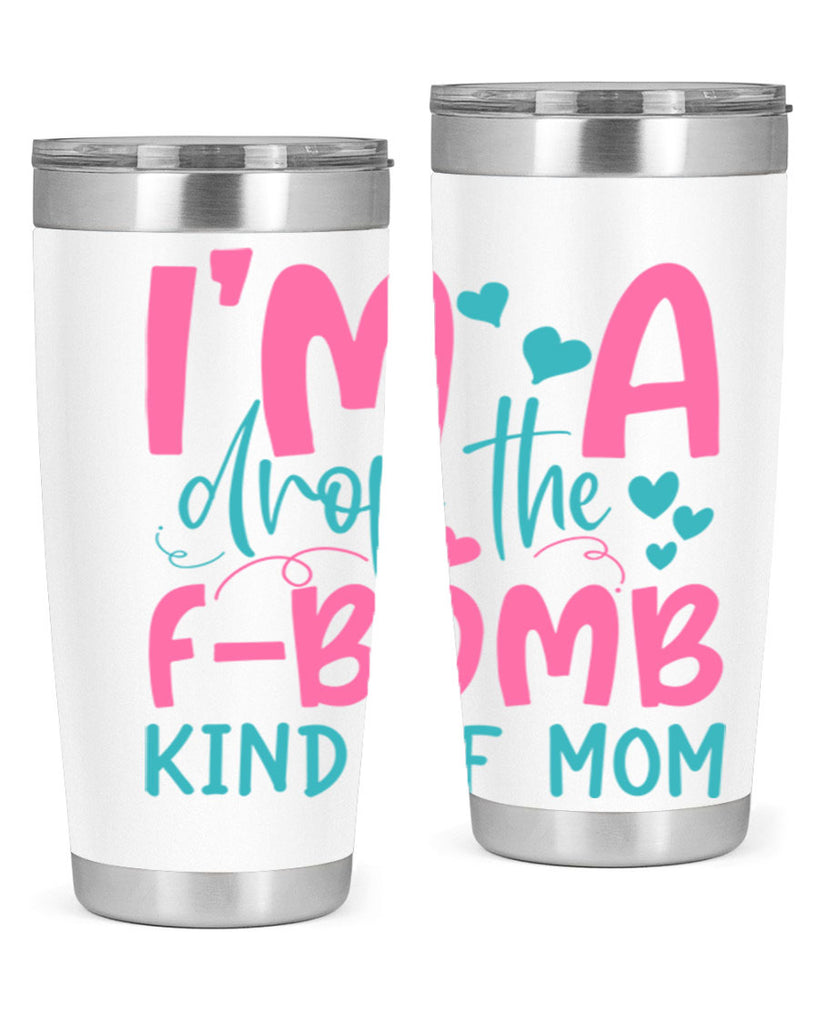 im drop the fbomb kind of mom 257#- mom- Tumbler