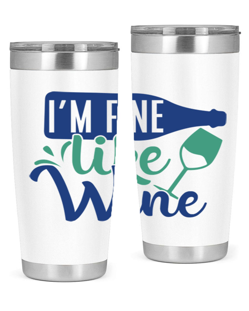 im fine like wine 192#- wine- Tumbler