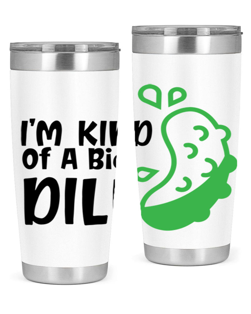 im kind of a big dill Style 242#- baby- tumbler
