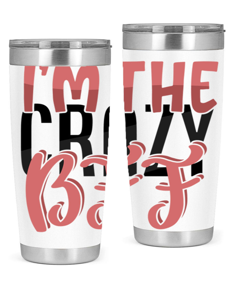 im the crazy bff Style 48#- Best Friend- Tumbler