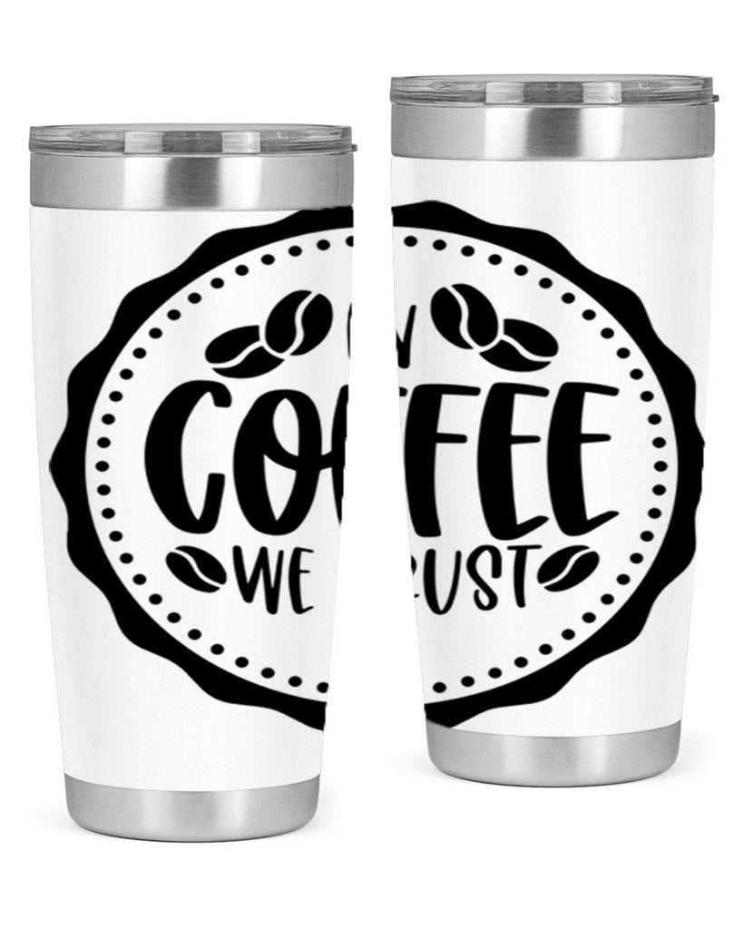 in coffee we trust 97#- coffee- Tumbler