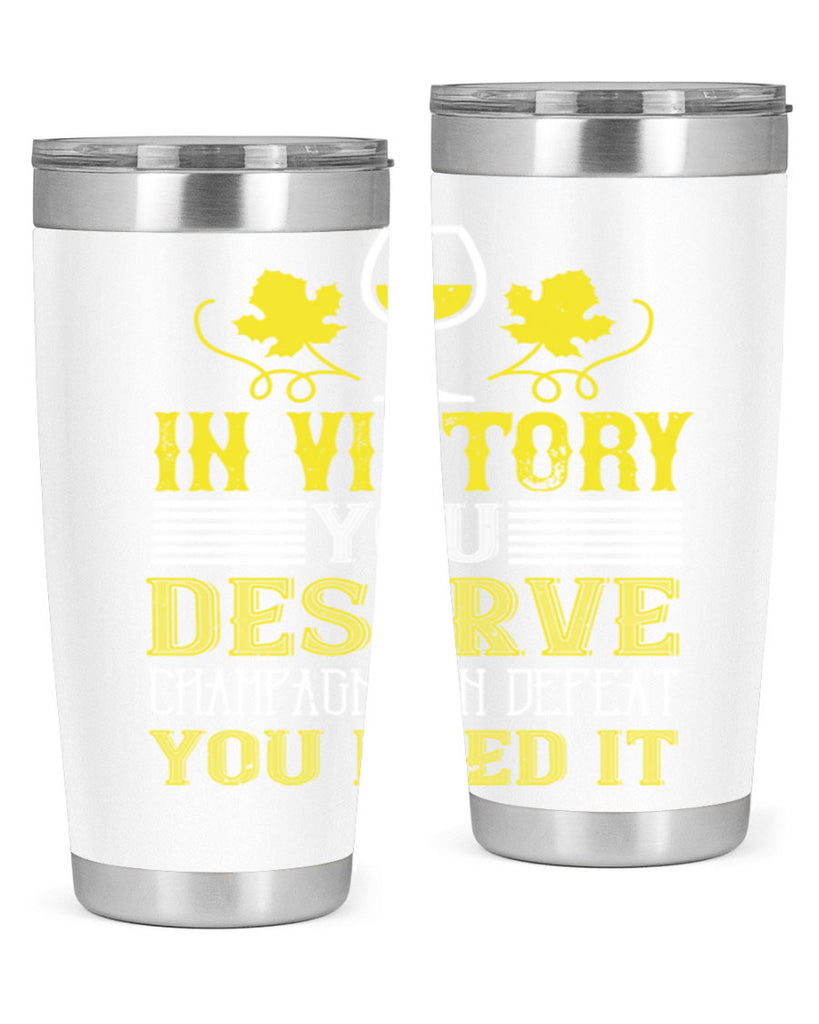 in victory you deserve 75#- wine- Tumbler