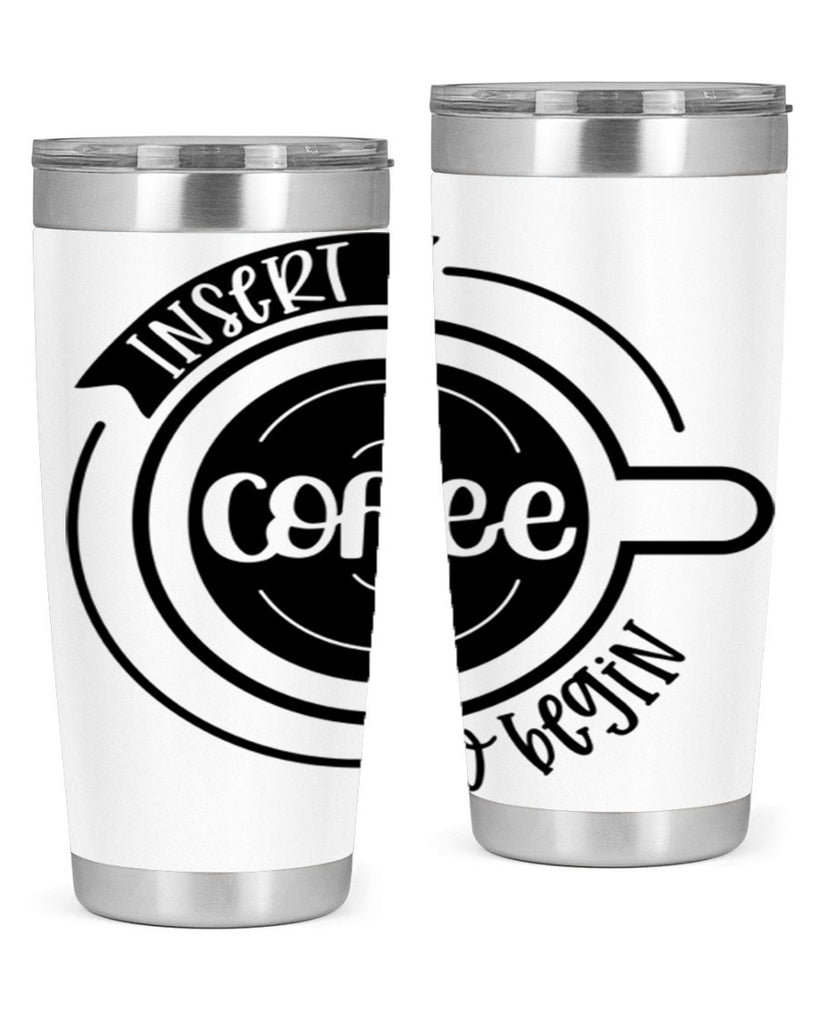 insert coffee to begin 92#- coffee- Tumbler