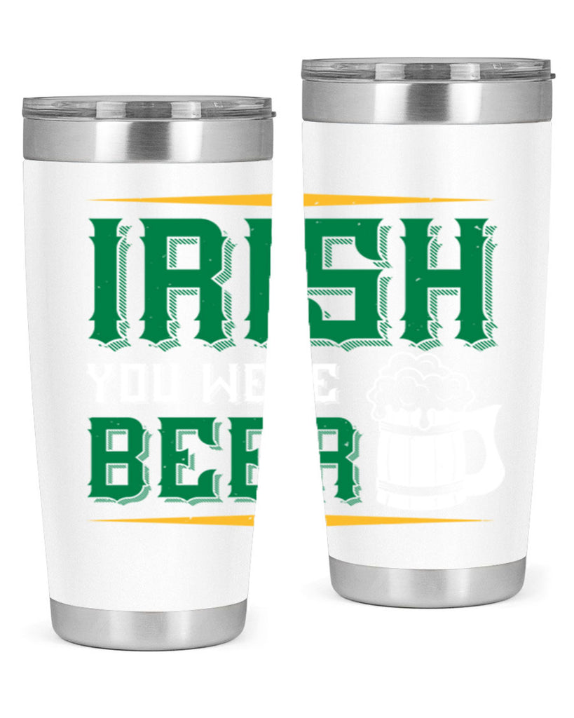 irish you were beer 67#- beer- Tumbler