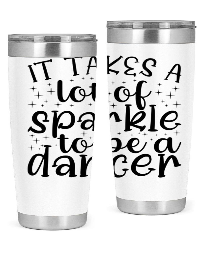 it takes a lof of sparkle to be a dancer54#- ballet- Tumbler