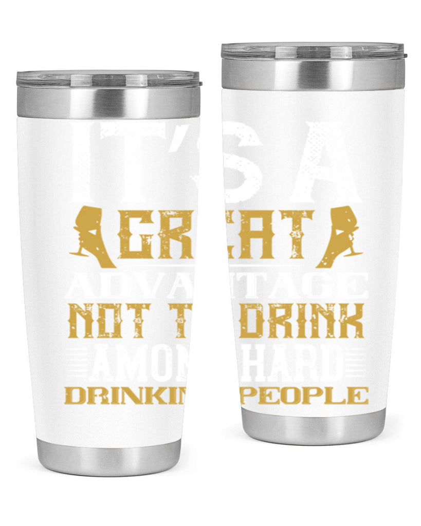 it’s a great advantage not to drink among hard drinking people 36#- drinking- Tumbler