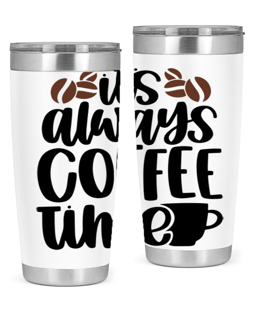 its always coffee time 87#- coffee- Tumbler