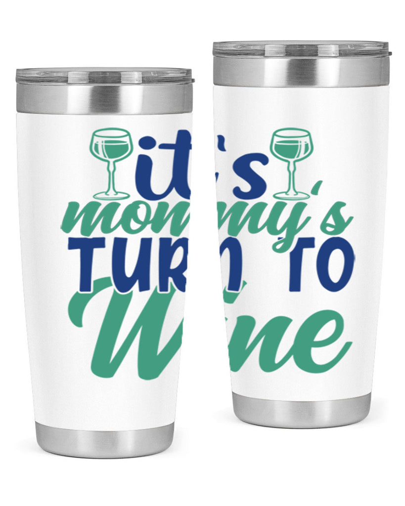 its mommys turn to wine 188#- wine- Tumbler