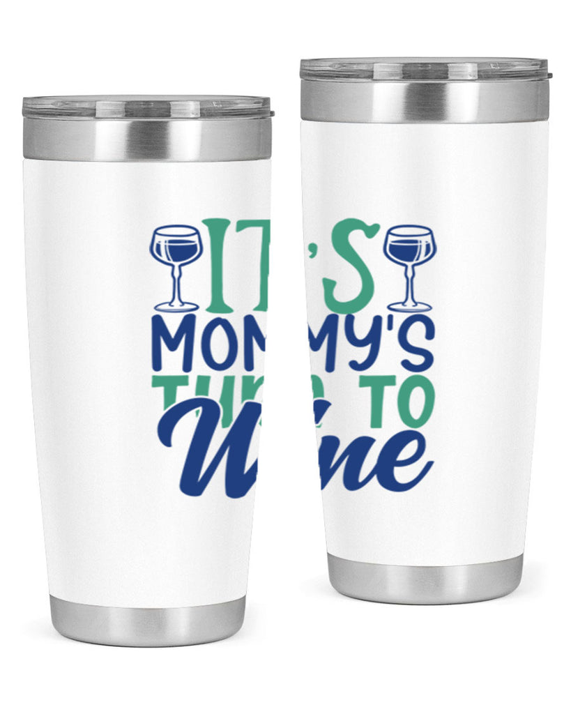 its mommys turn to wine 189#- wine- Tumbler