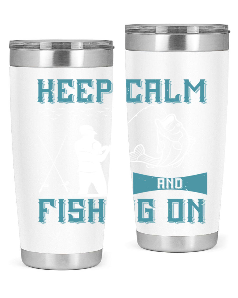 keep calm and fishing on 248#- fishing- Tumbler