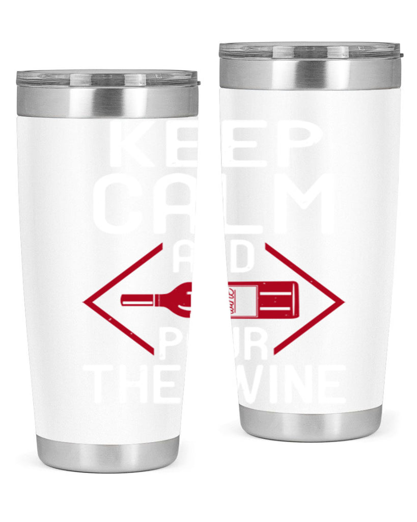 keep calm and pour the wine 130#- wine- Tumbler