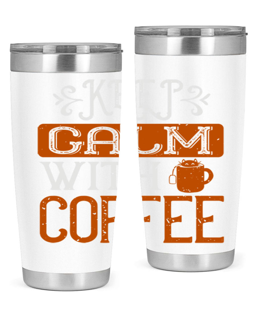 keep calm with coffee 241#- coffee- Tumbler