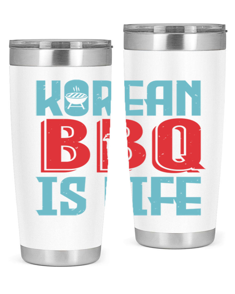 korean bbq is life 27#- bbq- Tumbler