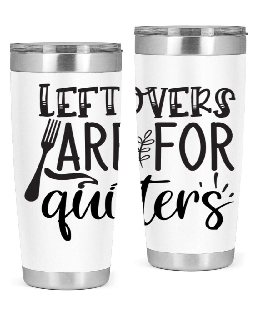 leflovers are for guitters 28#- kitchen- Tumbler