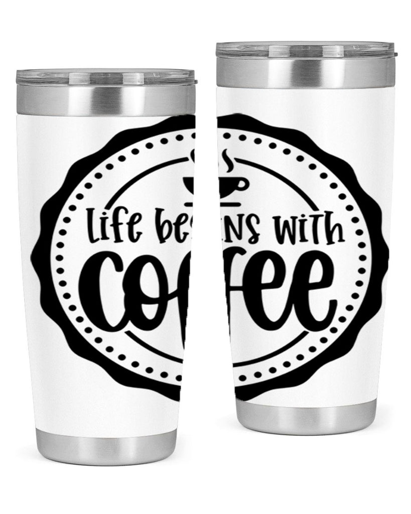 life begins with coffee 76#- coffee- Tumbler