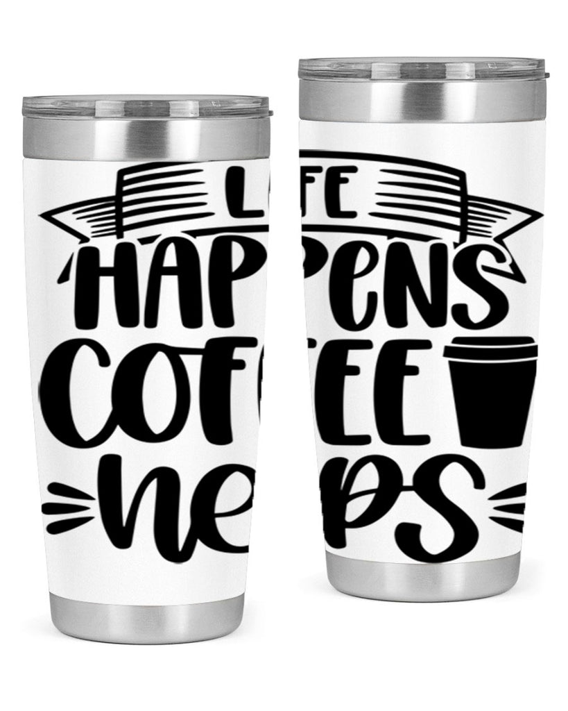 life happens coffee helps 75#- coffee- Tumbler