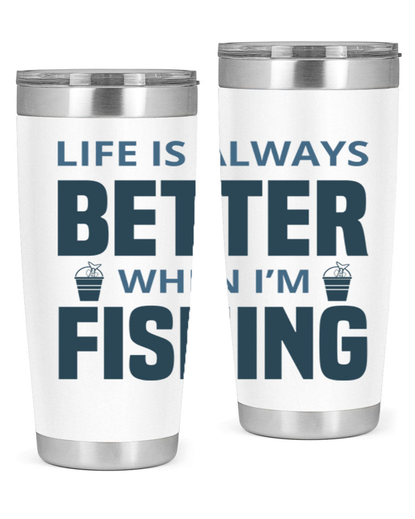 life is always better 64#- fishing- Tumbler