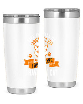 life is full of obstacles idont care ihave my cat Style 66#- cat- Tumbler