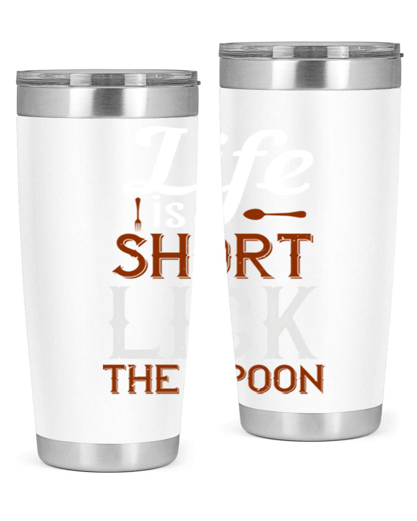 life is short lick the spoon 19#- cooking- Tumbler