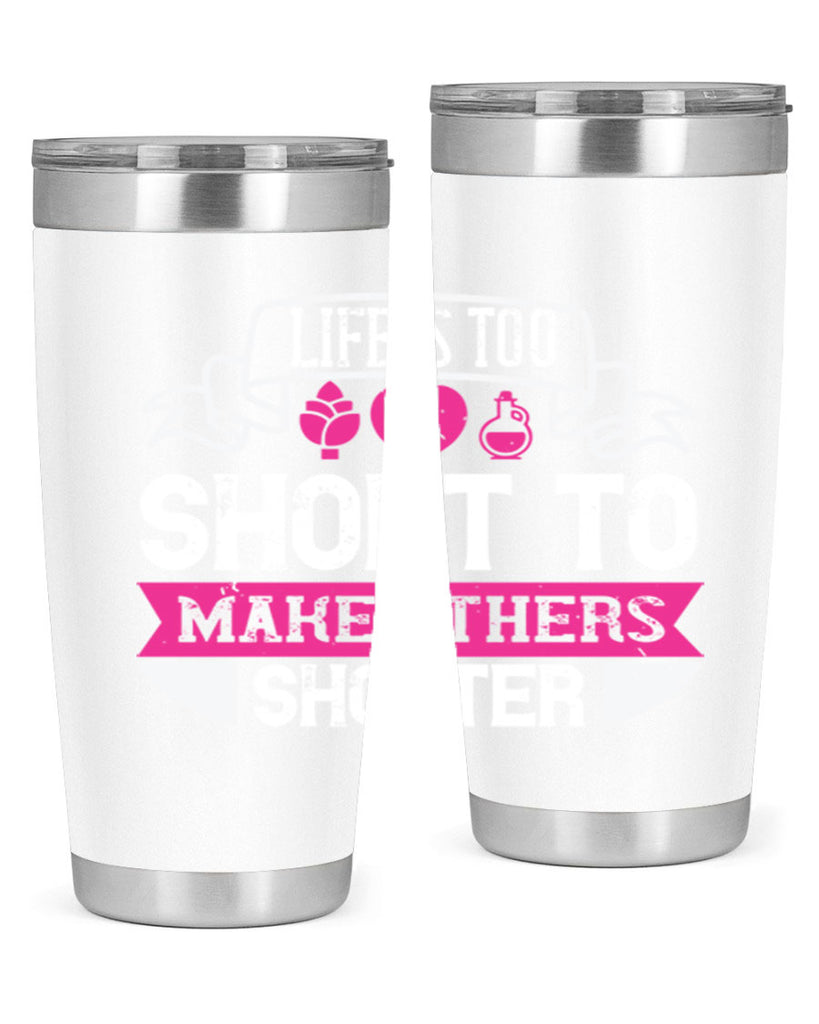 life is too short to make others shorter 124#- vegan- Tumbler