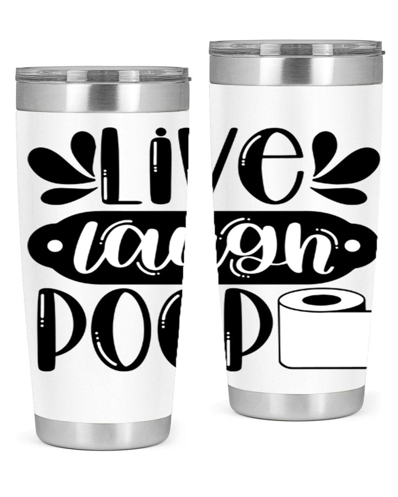 live laugh poop 26#- bathroom- Tumbler