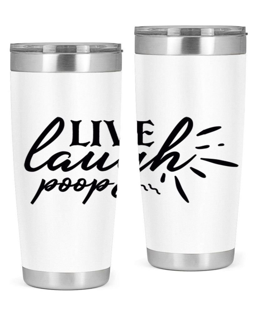 live laugh poop 67#- bathroom- Tumbler