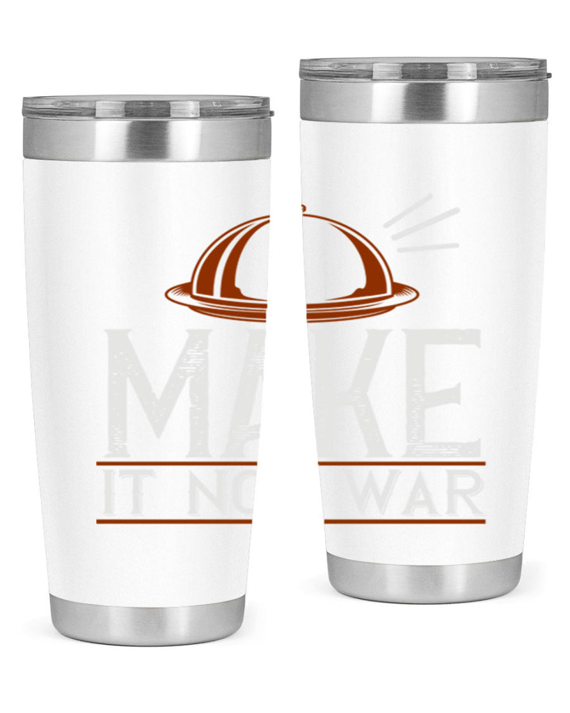 make it not war 16#- cooking- Tumbler