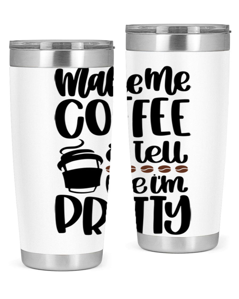 make me coffee tell 69#- coffee- Tumbler