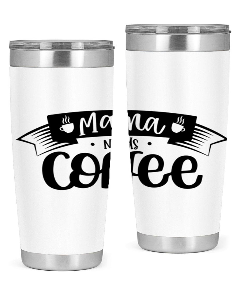 mama needs coffee 67#- coffee- Tumbler