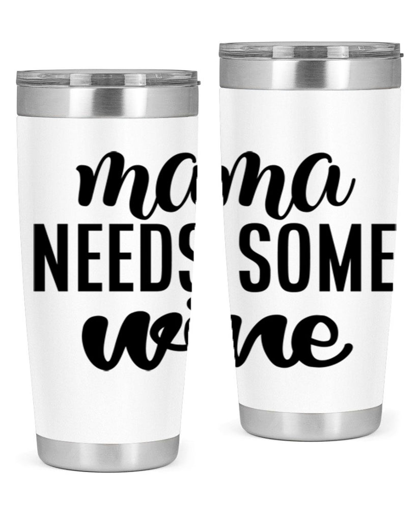 mama needs some wine 183#- wine- Tumbler