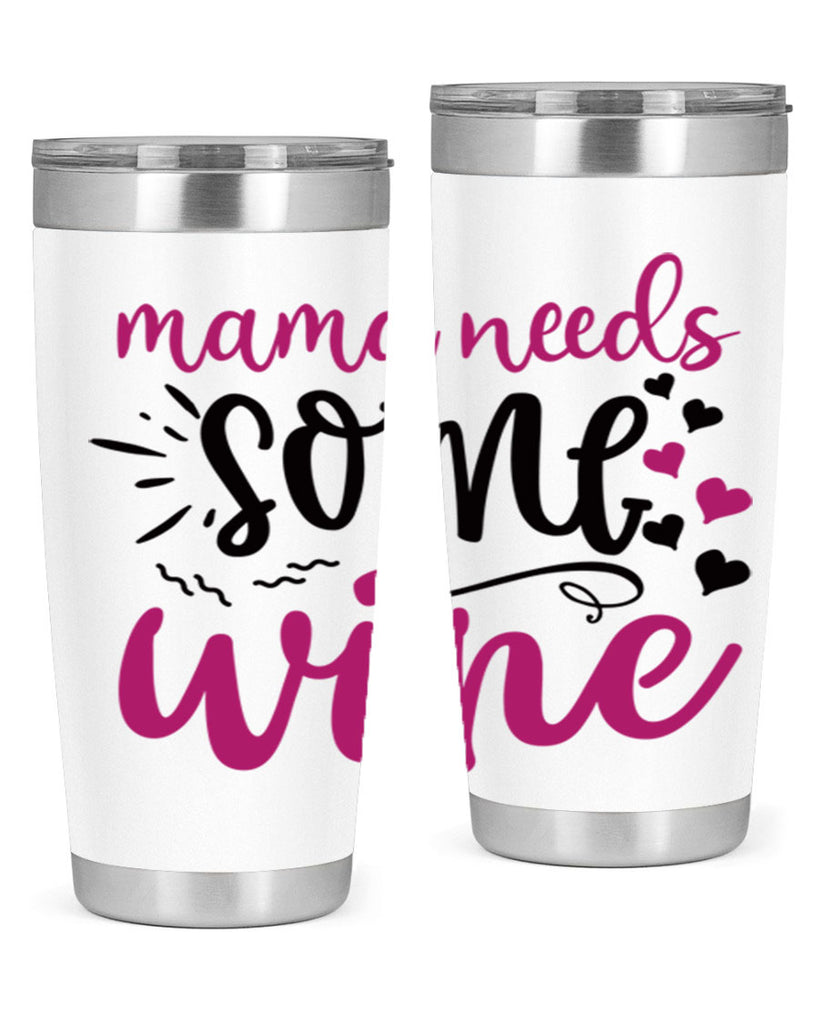 mama needs some wine 184#- wine- Tumbler