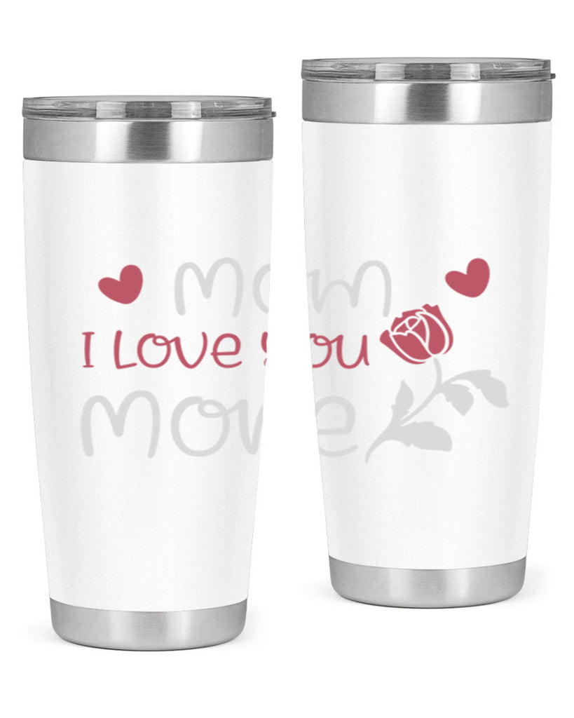 mom i love you more 125#- mom- Tumbler