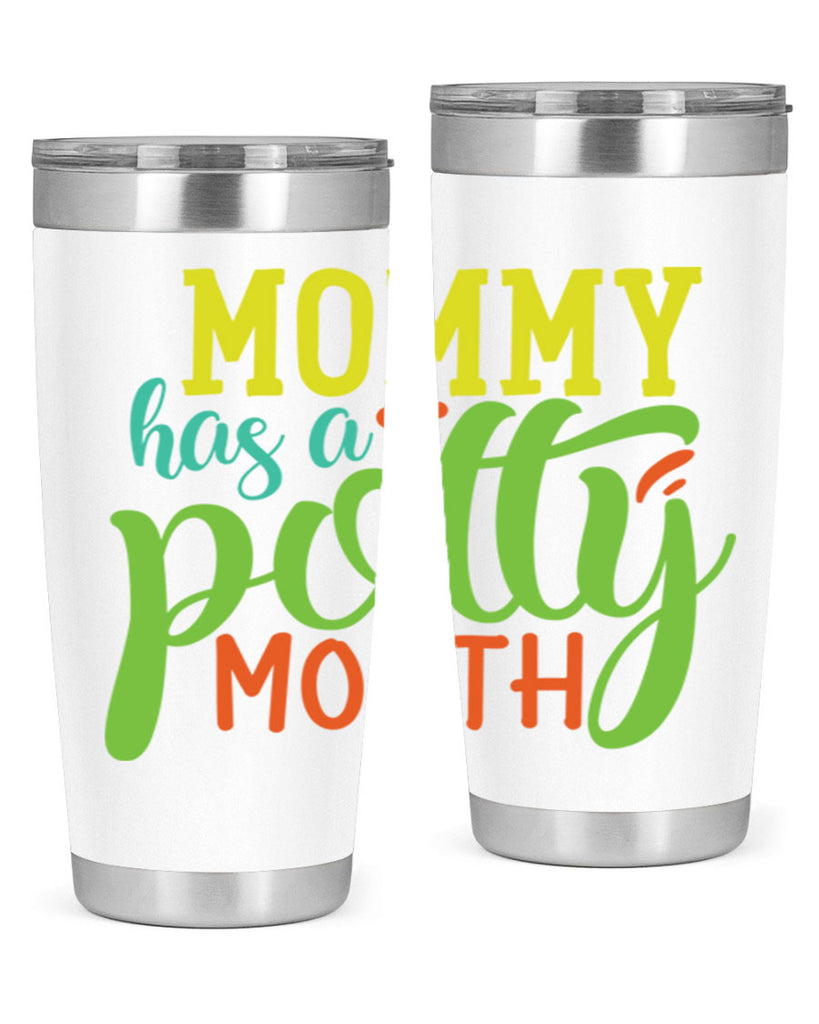 mommy has a potty mouth 376#- mom- Tumbler