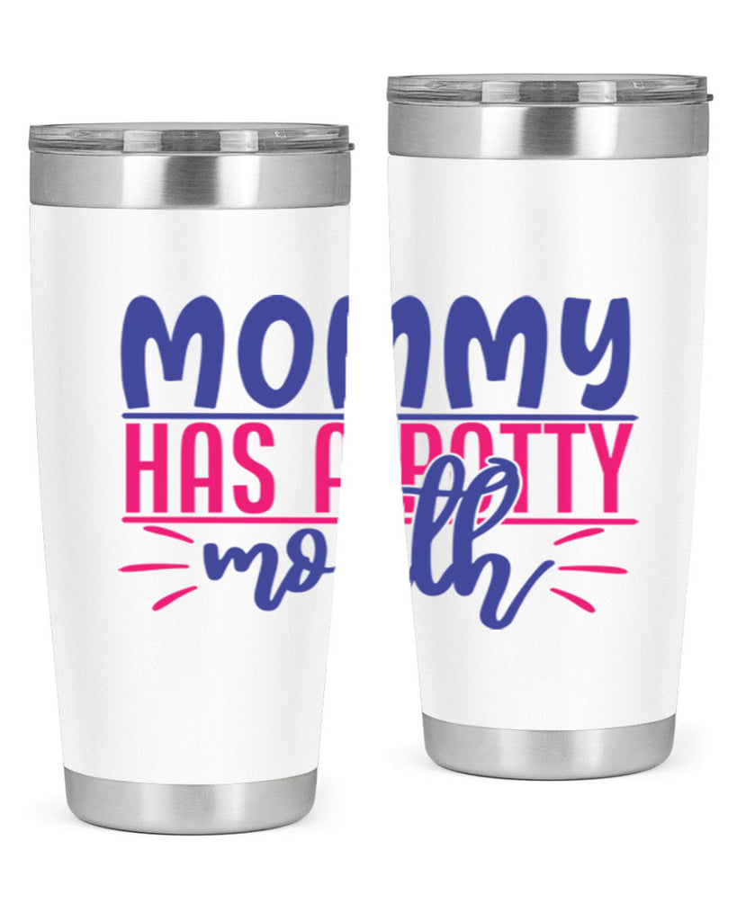 mommy has a potty mouth 377#- mom- Tumbler