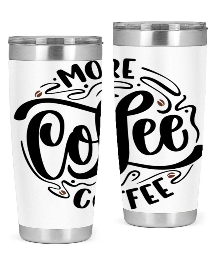 more coffee coffee 63#- coffee- Tumbler