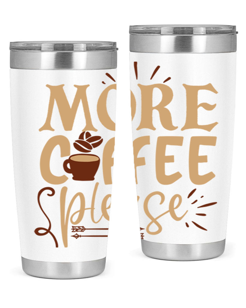 more coffee please 203#- coffee- Tumbler