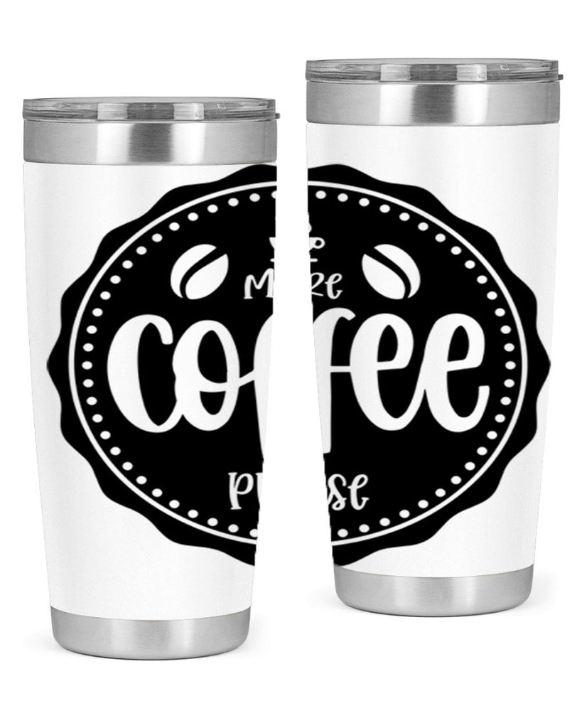 more coffee please 62#- coffee- Tumbler