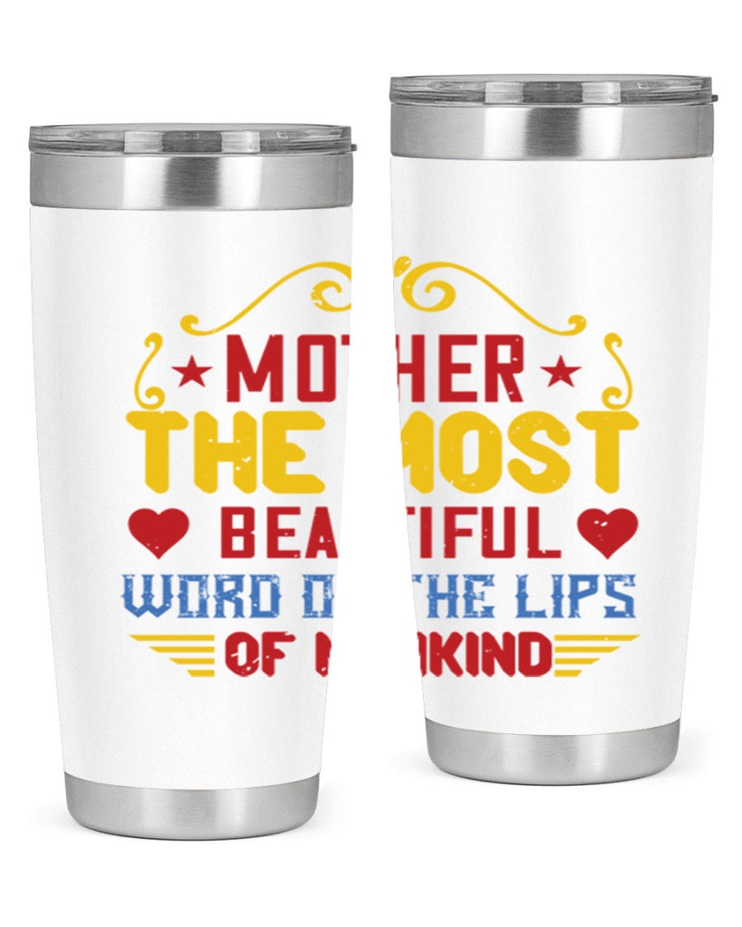 mother the most beautiful word on the lips of mankind 101#- mom- Tumbler