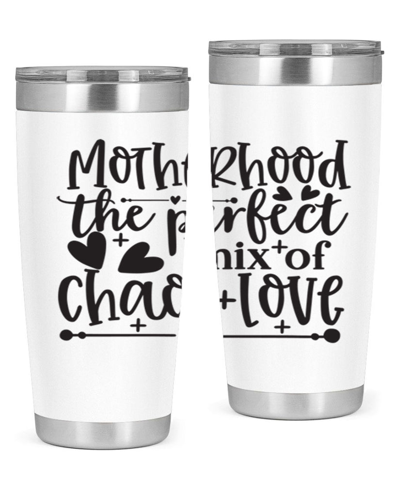 motherhood the perfect chas love 375#- mom- Tumbler