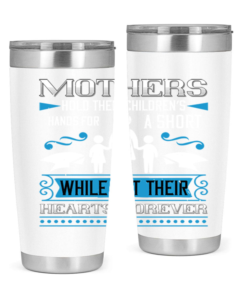 mothers hold their children’s 49#- mothers day- Tumbler