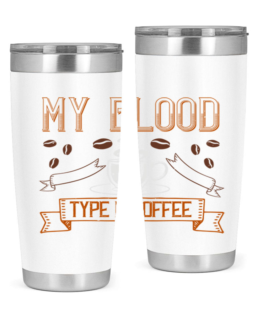 my blood type is coffee 236#- coffee- Tumbler