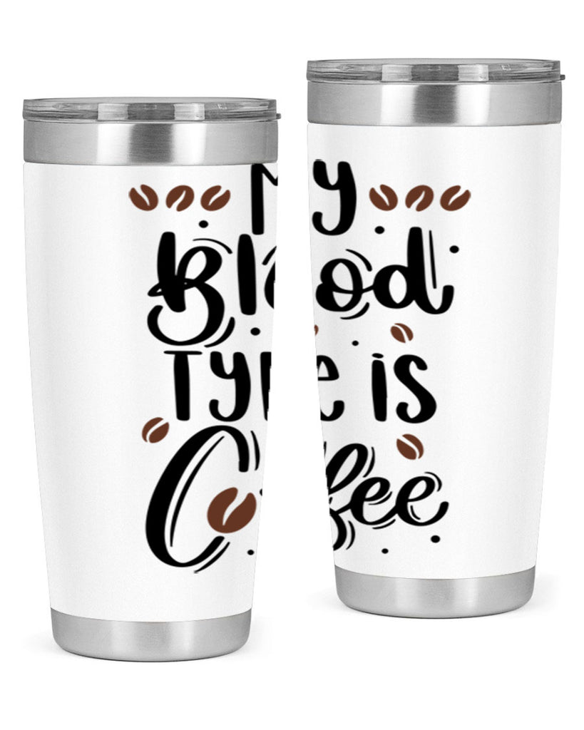 my blood type is coffee 61#- coffee- Tumbler