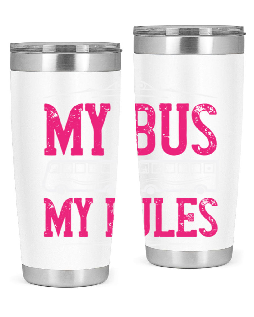 my bus my rules Style 20#- bus driver- tumbler