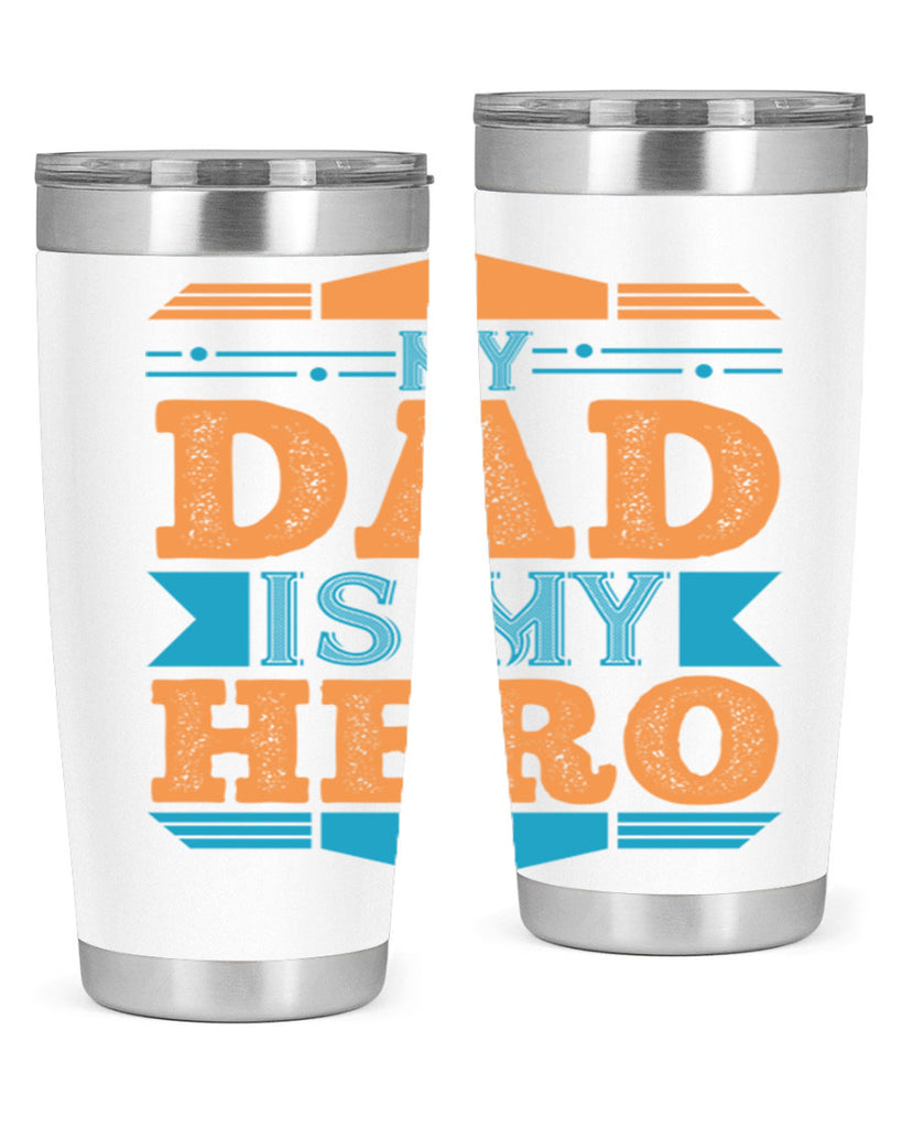 my dad is my hero 183#- fathers day- Tumbler
