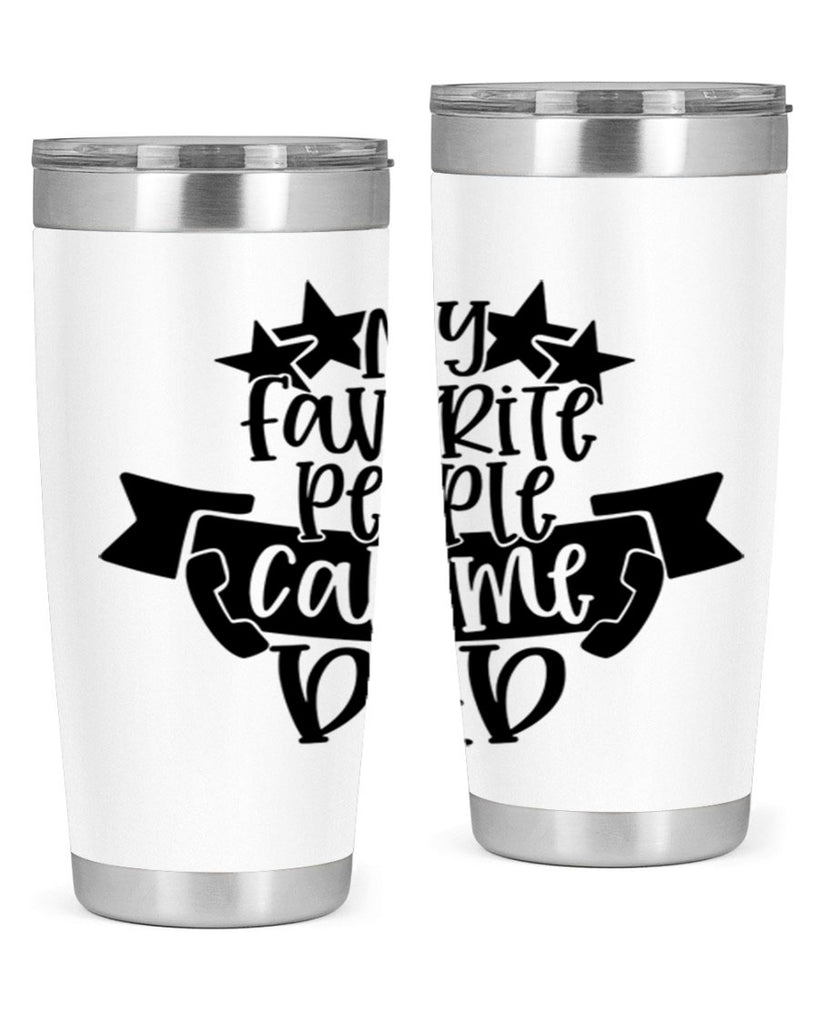 my favorite people call me dad 28#- fathers day- Tumbler