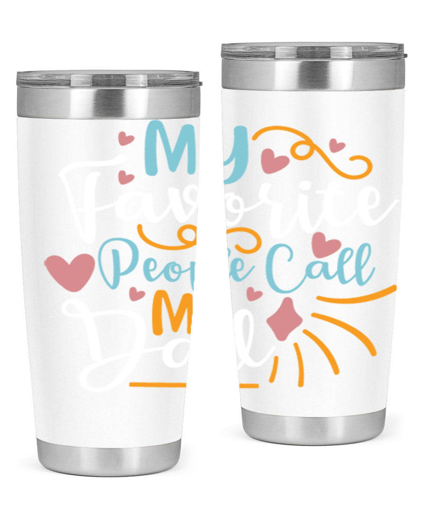 my favorite people call me dad 79#- fathers day- Tumbler