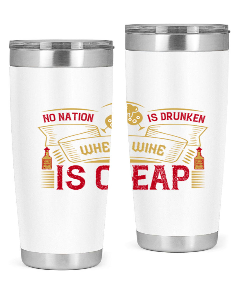 no nation is drunken where wine is cheap 31#- drinking- Tumbler